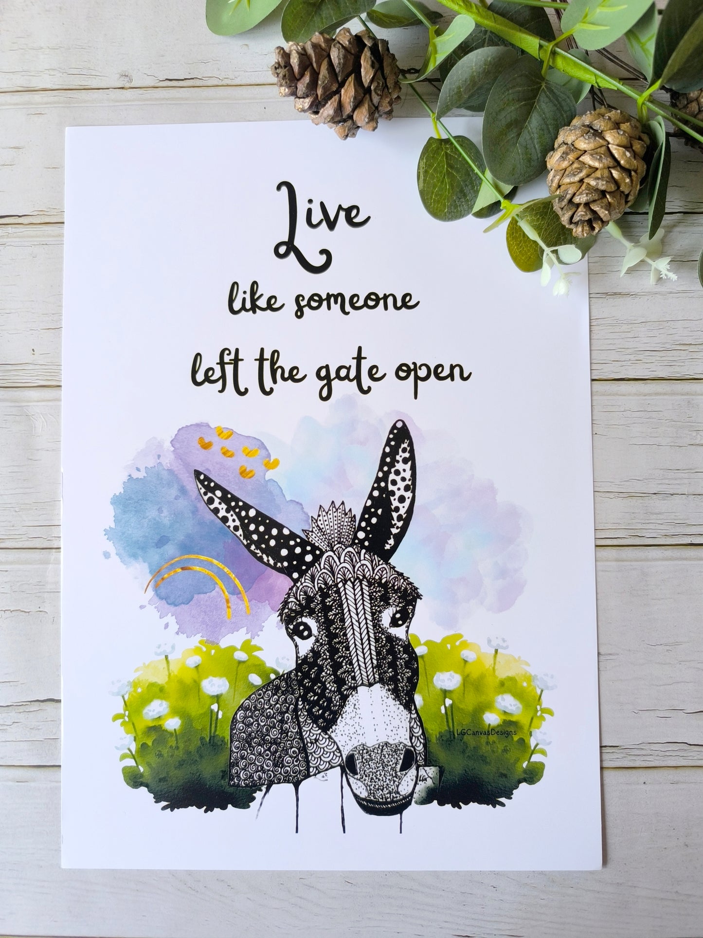 (e) 'Live Like Someome Left the Gate Open' Donkey A4 print