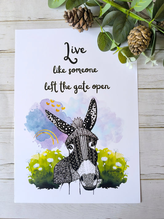 (e) 'Live Like Someome Left the Gate Open' Donkey A4 print